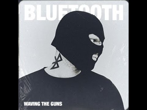 Waving The Guns - Bluetooth (prod. by BRYCK)