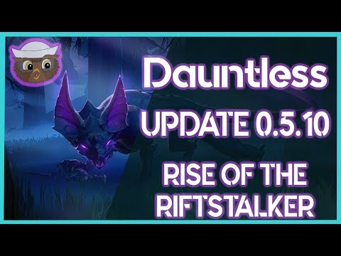 Dauntless! (0.5.10 Update) RISE OF THE RIFTSTALKER! Repeater Tuning, Cell Changes,  Bug Fixes & More