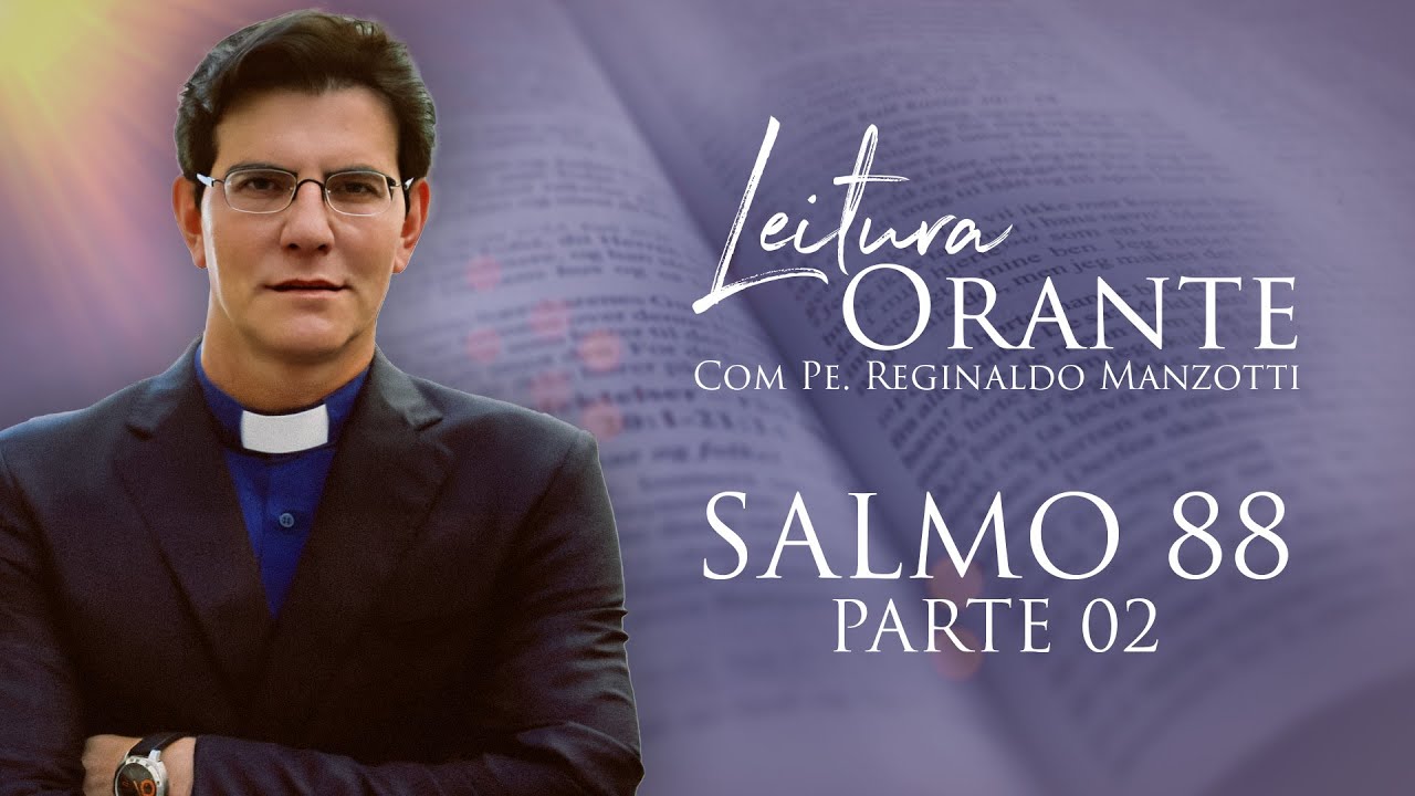 LEITURA ORANTE | Salmo 88 - PARTE 2 | 10/09/2024 | @PadreManzottiOficial