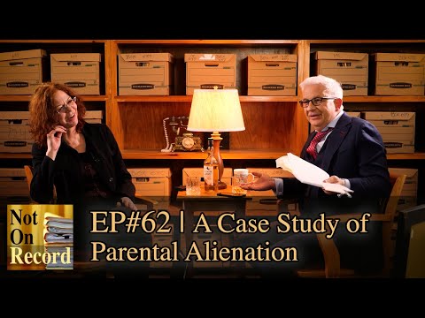 EP#62 | A Case Study of Parental Alienation
