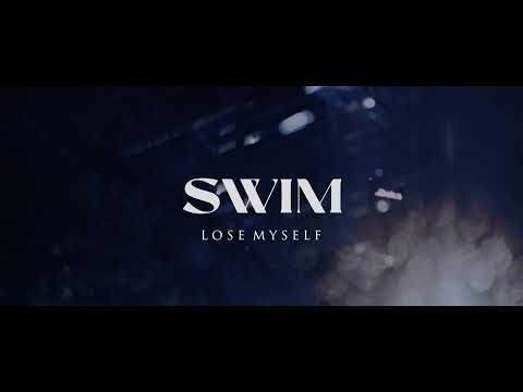 SWIM - Lose Myself