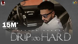 Drip Too Hard (Official Video) Navaan Sandhu  Mxrc