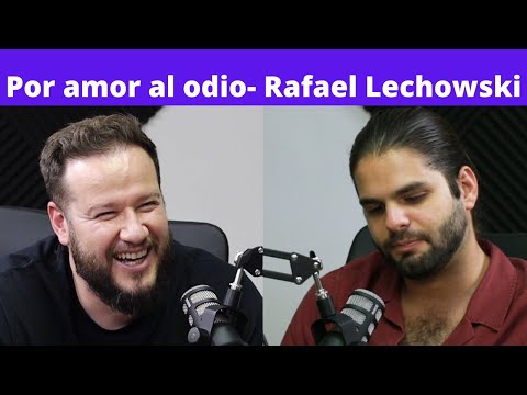 Análisis de canción: Por amor al odio Rafael Lechowski