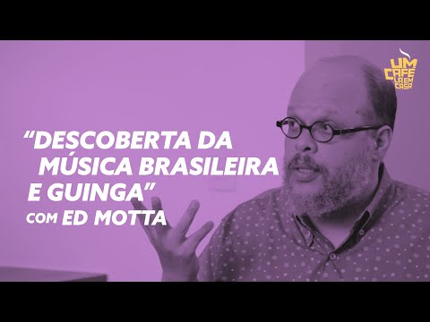 "A descoberta da música brasileira e Guinga" com Ed Motta | Pequenas Histórias