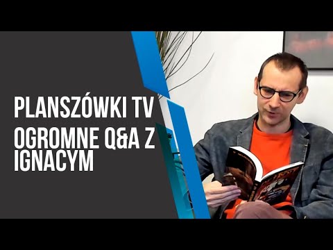 Planszówki TV - OGROMNE Q&A Z IGNACYM