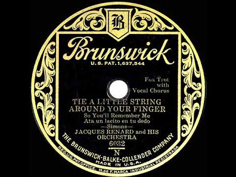 1931 Jacques Renard - Tie A Little String Around Your Finger (Charles Wolke, vocal)