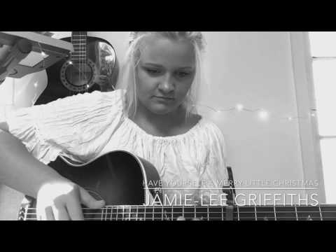 Have Yourself a Merry Little Christmas Cover by Jamie-Lee Griffiths