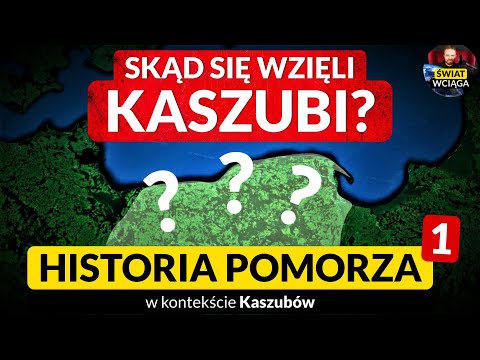 KASZUBY ◀🌎  Skąd się wzięli Kaszubi? - Historia Pomorza / Historia Kaszubów (cz. 1)