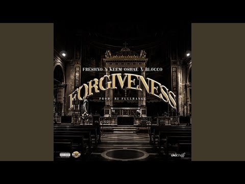 Forgiveness (feat. Keem Oshae & Blocco_2250)