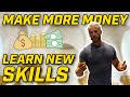 How To Make Money & Learn New Skills FAST