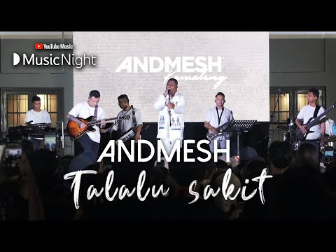ANDMESH - TALALU SAKIT (LIVE AT YOUTUBE MUSIC NIGHT)