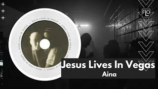 Jesus Lives In Vegas - Aina