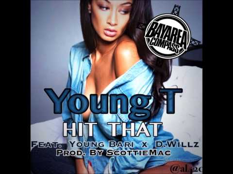 Young T ft. Young Bari & D.Willz - Hit That [BayAreaCompass]