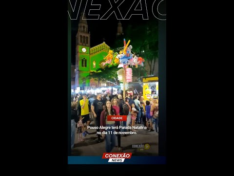 Vídeo: Pouso Alegre terá Parada Natalina no dia 11 de novembro.