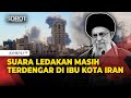 Suara Ledakan Masih Terdengar Di Ibu Kota Iran Setelah Khamenei Tewas