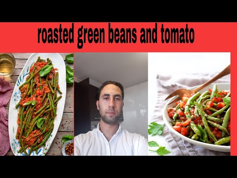 roasted green beans and tomato