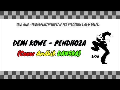 Demi Kowe - Pendhoza Reggae SKA Version (Cover) Andhik DANSKA