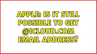 Apple: Is it still possible to get @icloud.com email address? (3 Solutions!!)