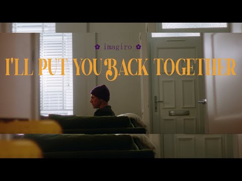 imagiro & Rhoda - I'll put you back together [Official Video]