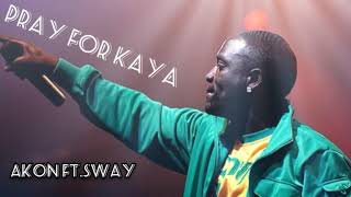 #Akon Ft. Sway - ( Pray 4 Kaya )