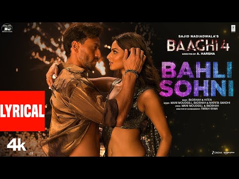 Bahli Sohni (Lyrics) | Baaghi 4 | Tiger S, Harnaaz | Badshah,Mani,Nikhita |Farah K,Sajid N,A. Harsha