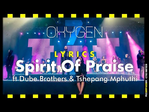 Spirit Of Praise 7 - Oxygen ft. Dube Brothers & Tshepang Mphuthi LYRICS - Gospel Song – pentatonicKC