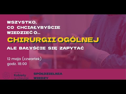 Q&A - Wszystko, co chciałybyście wiedzieć o chirurgii ogólnej.