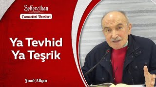 Ya Tevhid Ya Teşrik/Suat Alkan