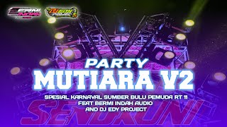 Download lagu DJ PARTY MUTIARA V2 BERMI INDAH AUDIO FEAT DJ EDY PROJECT❗️SPESIAL KARNAVAL SUMBERBULU PROBOLINGGO🔥 mp3
