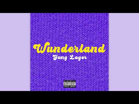 Yung Lager - WUNDERLAND (Full Album)