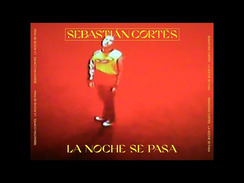 Sebastián Cortés - La Noche Se Pasa (Videoclip Oficial)