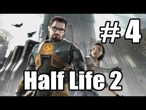 Let's Play : Half Life 2 , Pt 4 - I'll Save You Tire