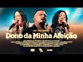 Dono Da Minha Afeição Ao Vivo Fhop Music
