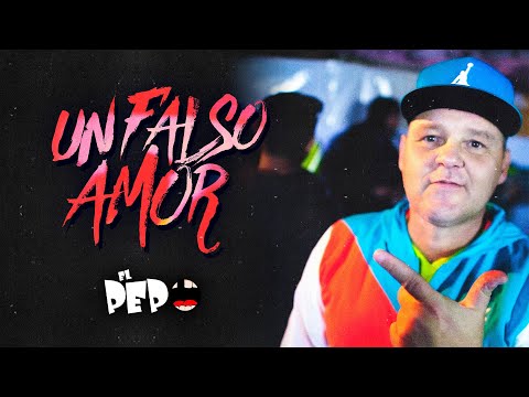 El Pepo - Un Falso Amor (Video Oficial)