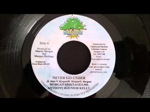 Morgan Heritage - Junior Kelly - Anthony B - LMS - Never Go Under - HMG 7"