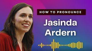 How to pronounce Jacinda Ardern