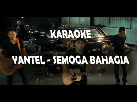 YANTEL - SEMOGA BAHAGIA (OFFICIAL KARAOKE VIDEO) | Tanpa Vocal