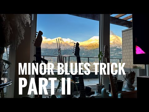 Cool Minor Blues Trick PART II 