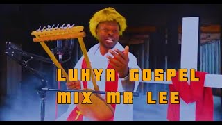 Download lagu BEST OF LUHYA GOSPEL MIX  MR LEE  TIMOTHY KITUI  GUARDIAN ANGEL PST JANEROSE  ILAGOSA  LETS DANCE mp3