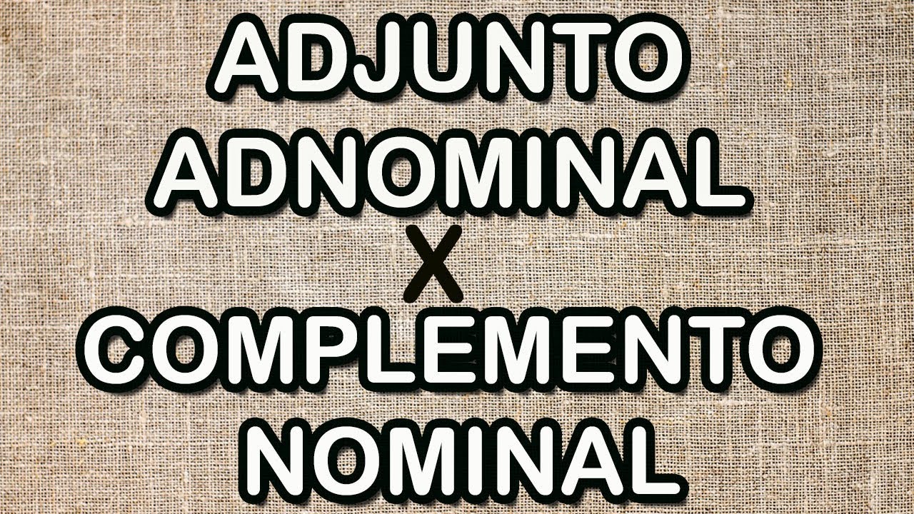 PASSO A PASSO - Complemento Nominal X Adjunto Adnominal