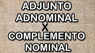PASSO A PASSO - Complemento Nominal X Adjunto Adnominal