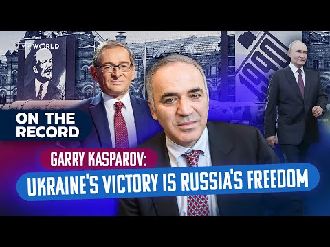 Garry Kasparov: Russia will regain freedom and shed imperial virus if Ukraine wins | On the Record