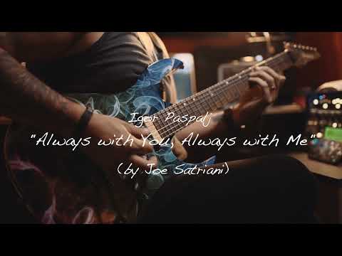 Igor Paspalj - "Always With You, Always With Me" Joe Satriani Cover