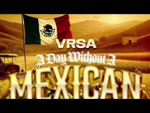 VRSA - A Day Without A Mexican