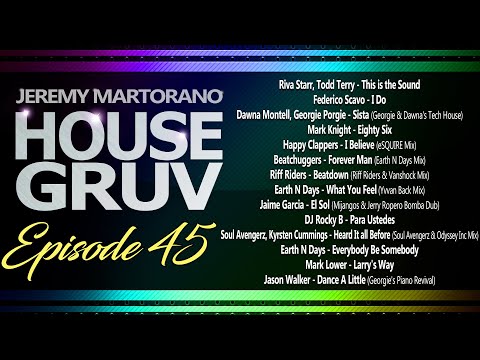 HOUSE GRUV Episode 45 - Weekly #housemusic DJ Mix Radio Mixshow - DJ Jeremy Martorano