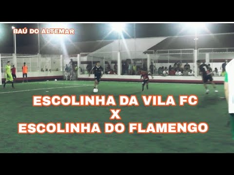 ESCOLINHA DA VILA FC X ESCOLINHA DO FLAMENGO/MIRADOR -MA