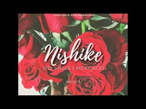 Iddi Singer X Micky Jacks - Nishike (Official Audio)