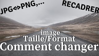 Comment changer la taille, le format d&#39;une image ou photo, GRATUIT sans logiciel, PNG, JPG, pdf...