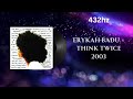 Erykah Badu - Think Twice (432hz)