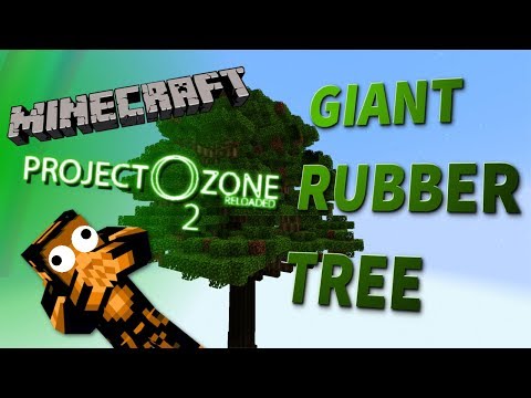 Minecraft - GIANT RUBBER TREE! - Project Ozone 2 Reloaded #3
